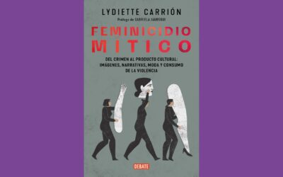 Feminicidio mítico: repensar el relato de la violencia